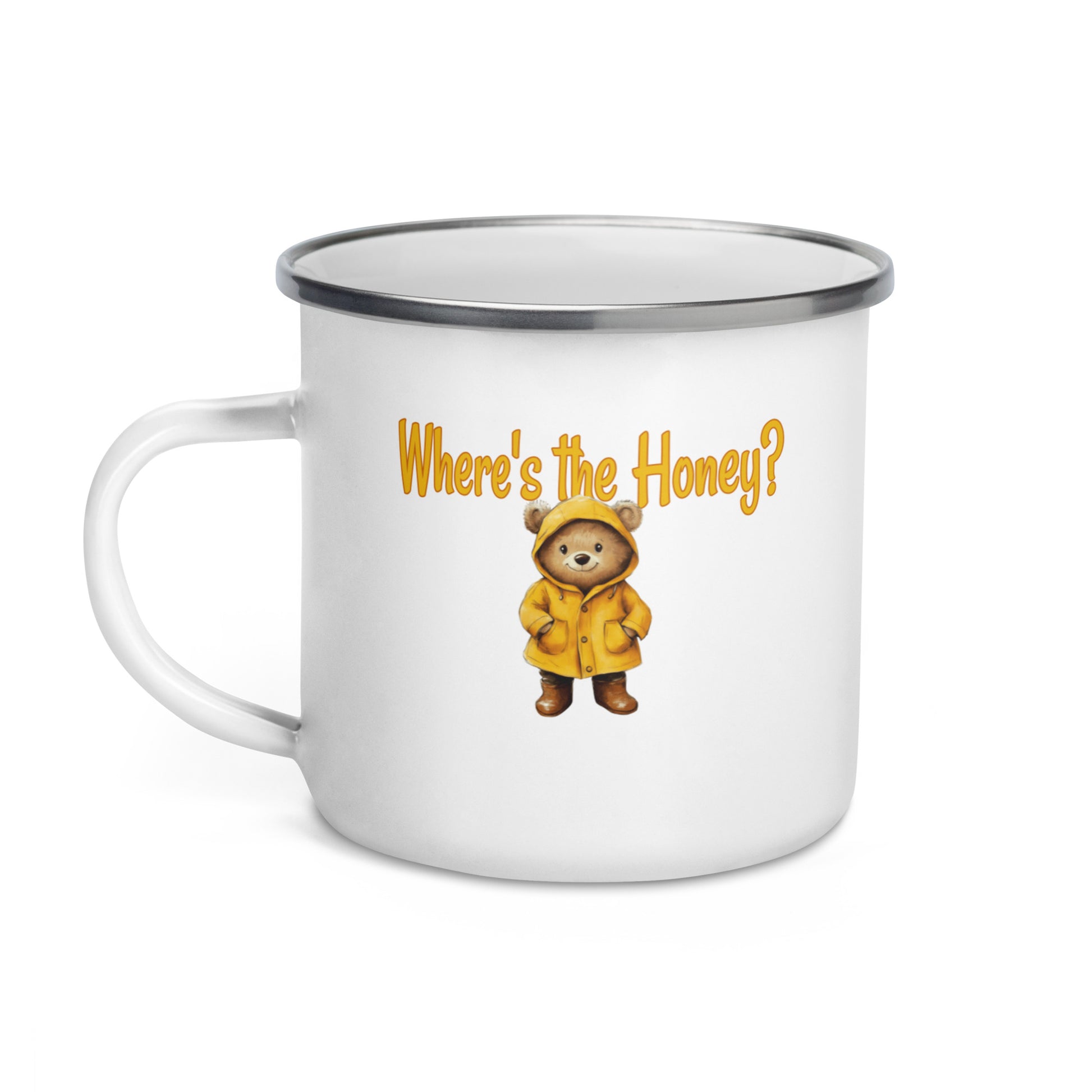 A white enamel camp mug with a silver metal rim, featuring a cute cartoon teddy bear in a yellow raincoat and the text 'Where's the Honey?' printed on the front.