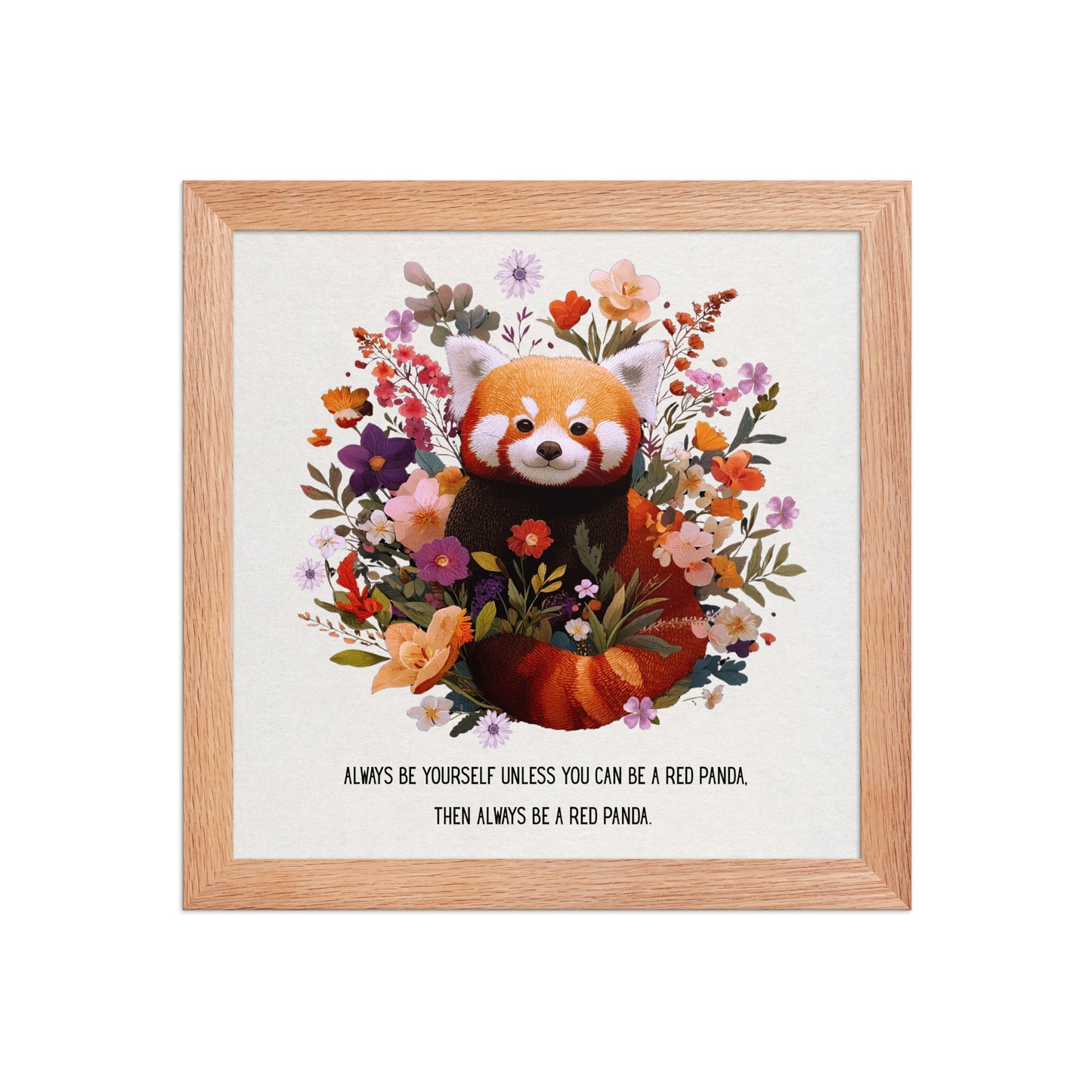 Framed red panda art poster with botanical illustrations and humorous quote. Ayous wood frame (.75″). High-quality matte paper. Artistic home decor by Sweet & Savage.