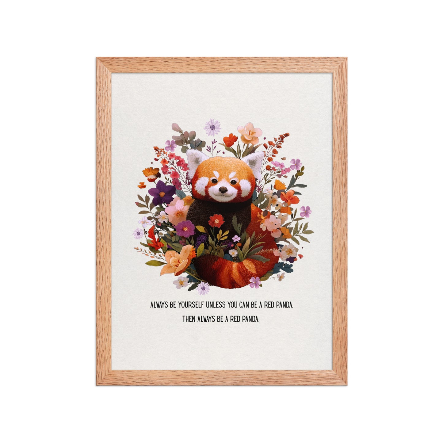 Framed red panda art poster with botanical illustrations and humorous quote. Ayous wood frame (.75″). High-quality matte paper. Artistic home decor by Sweet & Savage.