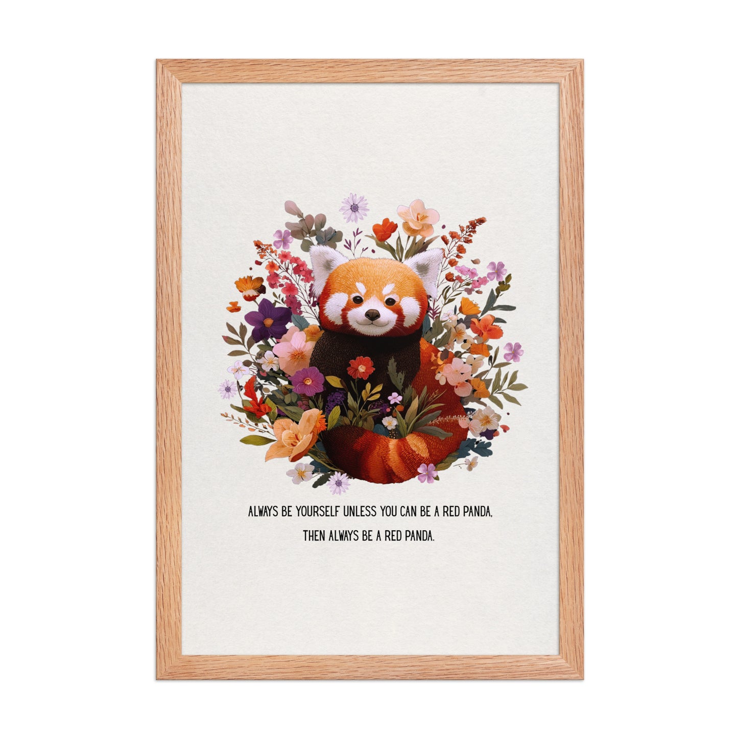 Framed red panda art poster with botanical illustrations and humorous quote. Ayous wood frame (.75″). High-quality matte paper. Artistic home decor by Sweet & Savage.