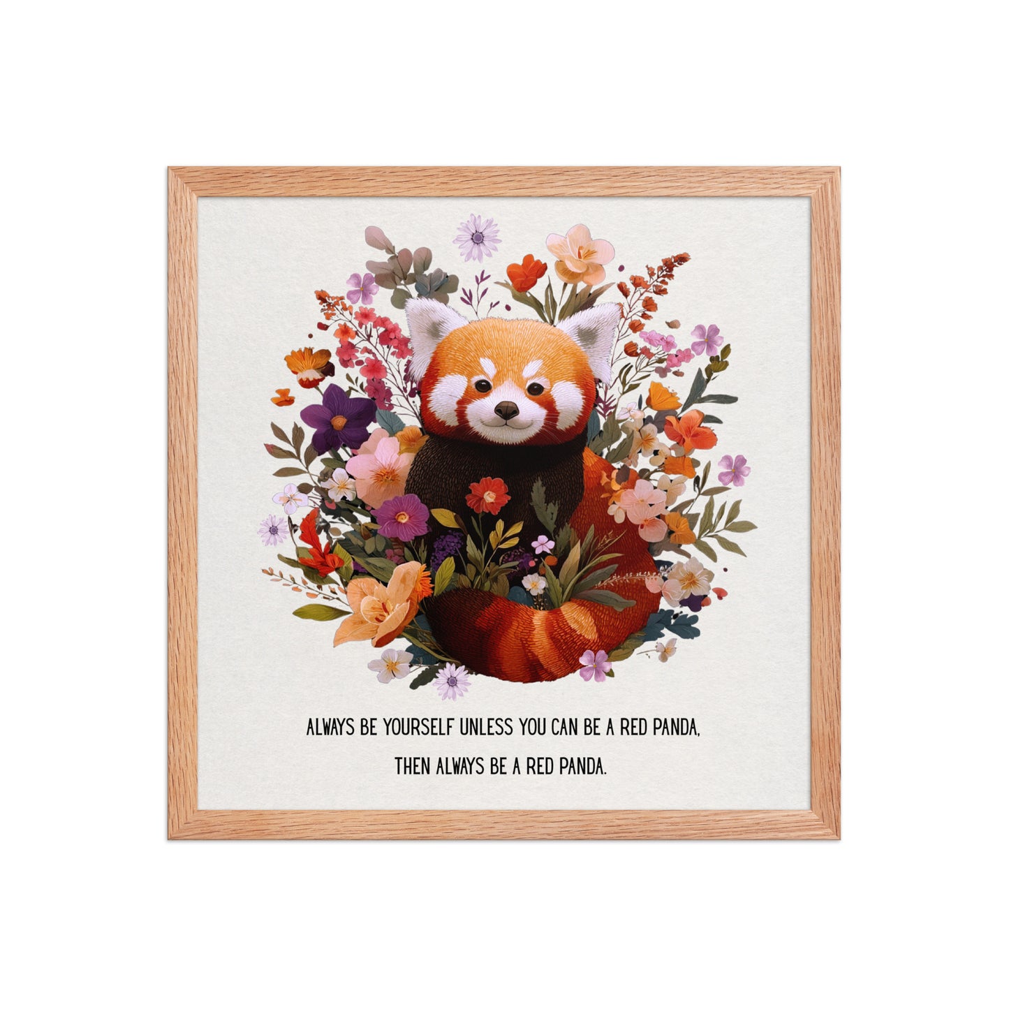 Framed red panda art poster with botanical illustrations and humorous quote. Ayous wood frame (.75″). High-quality matte paper. Artistic home decor by Sweet & Savage.