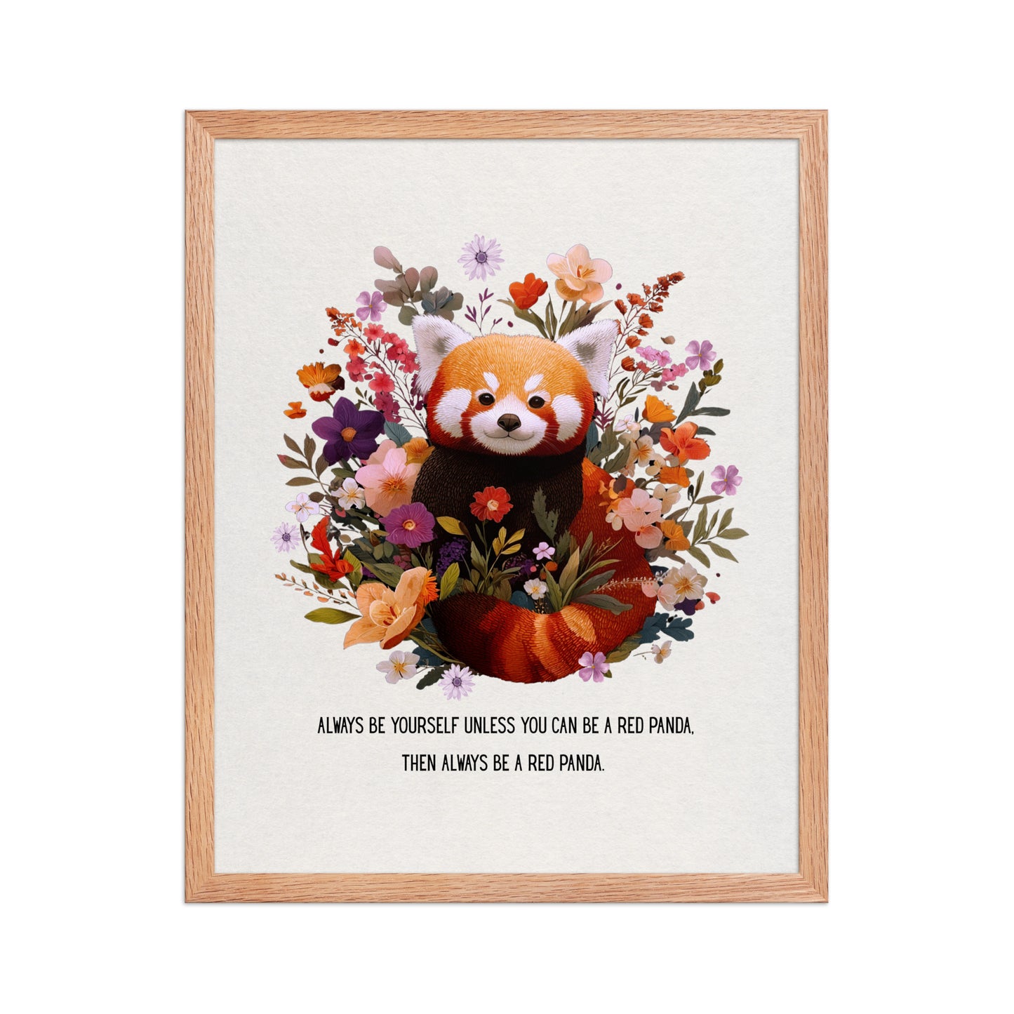 Framed red panda art poster with botanical illustrations and humorous quote. Ayous wood frame (.75″). High-quality matte paper. Artistic home decor by Sweet & Savage.