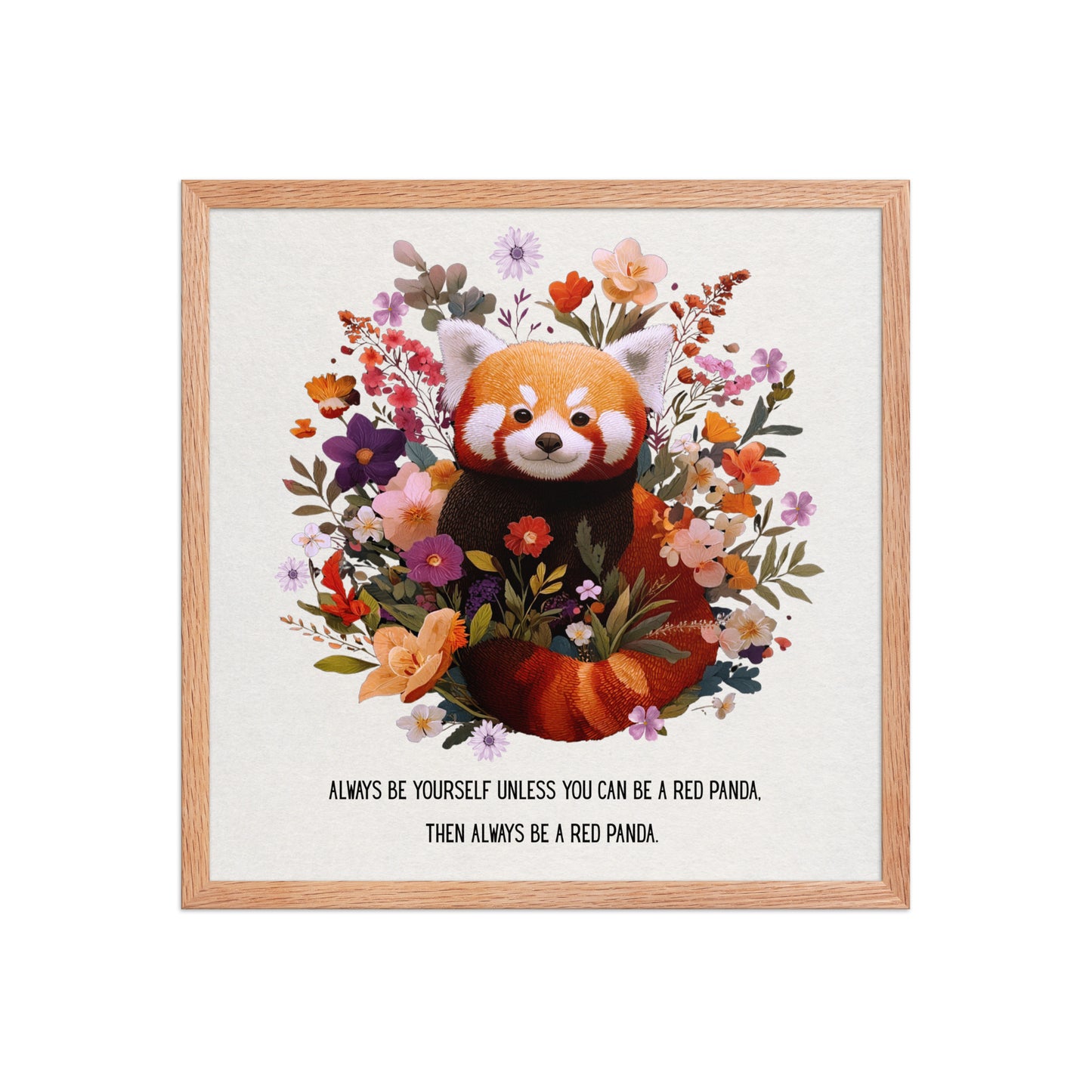Framed red panda art poster with botanical illustrations and humorous quote. Ayous wood frame (.75″). High-quality matte paper. Artistic home decor by Sweet & Savage.
