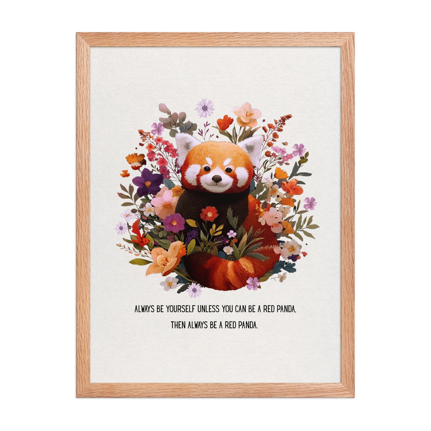 Framed red panda art poster with botanical illustrations and humorous quote. Ayous wood frame (.75″). High-quality matte paper. Artistic home decor by Sweet & Savage.