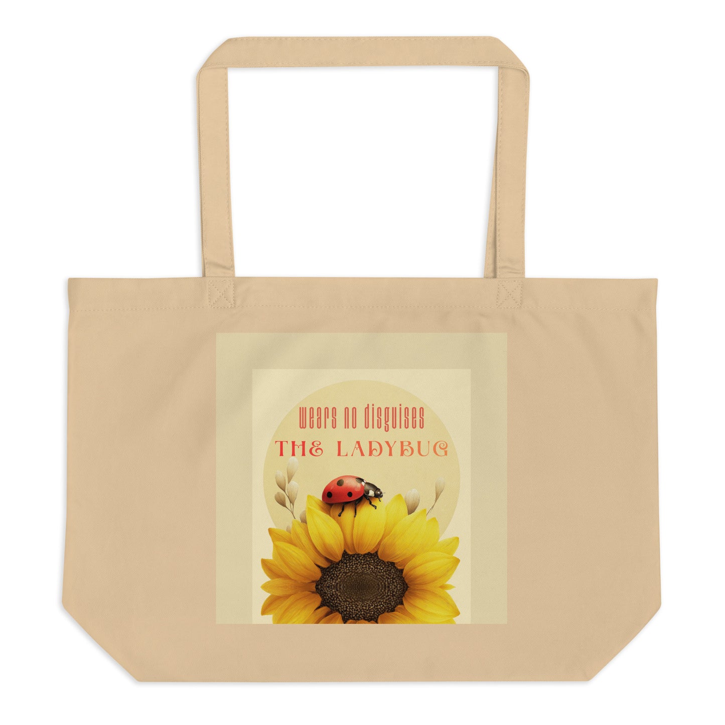 Beige tote bag with a sunflower and ladybug design with text 'the ladybug wears no disguises'